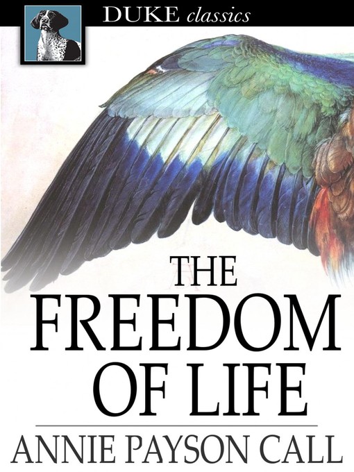 Title details for The Freedom of Life by Annie Payson Call - Wait list